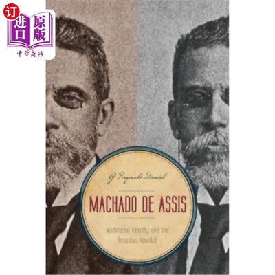 海外直订Machado de Assis: Multiracial Identity and the Brazilian Novelist 马查多·德·阿西斯:多种族身份与巴西小说家