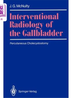 海外直订医药图书Interventional Radiology of the Gallbladder: Percutaneous Cholecystostomy 胆囊介入放射学：经皮胆囊