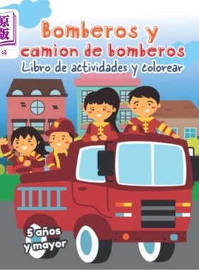 海外直订Bomberos y camion de bomberos: Libro de actividades y colorear 5 a?os y mayor: F 消防员和消防车:活动书和涂