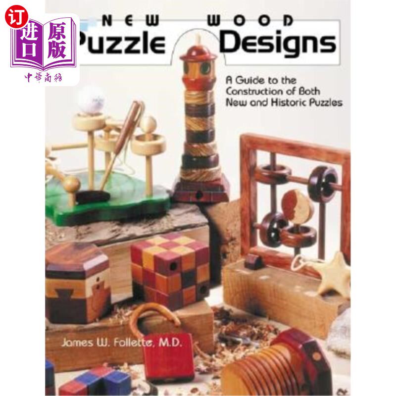 海外直订New Wood Puzzle Designs: A Guide to the Construction of Both New and Historic Pu 新的木制谜题设计:新的和历
