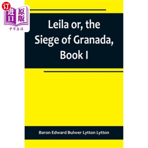 海外直订Leila or, the Siege of Granada, Book I 蕾拉或格拉纳达之围，第一卷