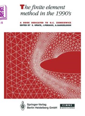 海外直订The Finite Element Method in the 1990's: A Book Dedicated to O.C. Zienkiewicz 20世纪90年代的有限元法：O.C.