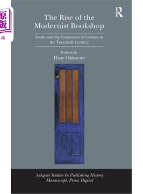 海外直订The Rise of the Modernist Bookshop: Books and the Commerce of Culture in the Twe 现代主义书店的兴起:20世纪