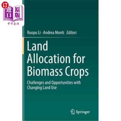 海外直订Land Allocation for Biomass Crops: Challenges and Opportunities with Changing La 生物质作物的土地分配：土地