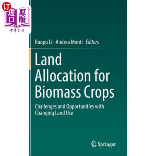 海外直订Land Allocation for Biomass Crops: Challenges and Opportunities with Changing La 生物质作物的土地分配：土地