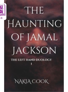 海外直订The Haunting of Jamal Jackson: The Left Hand Duology: Book 1 贾马尔·杰克逊的幽灵：左手二重奏：第一册