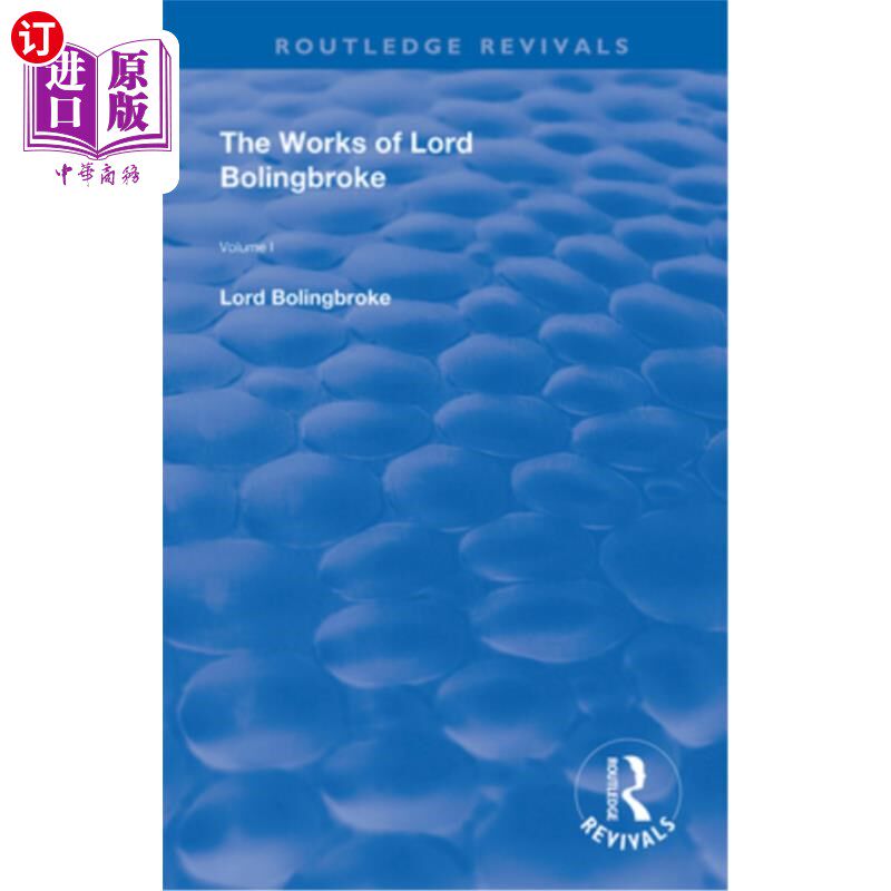 海外直订The Works of Lord Bolingbroke: Volume 1 博林布鲁克勋爵作品集:第一卷