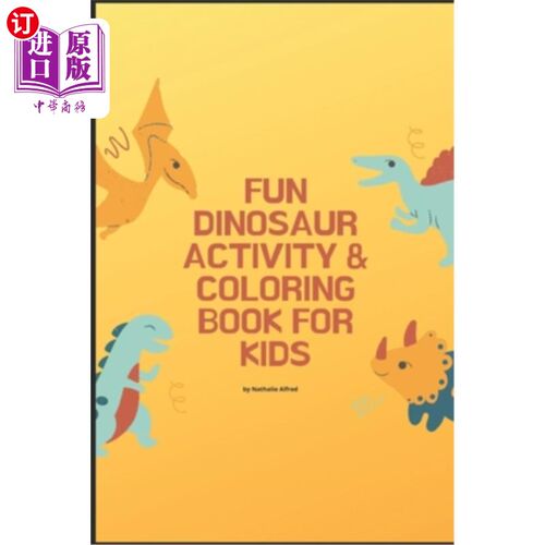 海外直订Fun Dinosaur Activity & Coloring Book for Kids 有趣的恐龙活动和儿童填色书