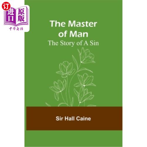 海外直订The Master of Man: The Story of a Sin 《人类的主人:罪恶的故事》
