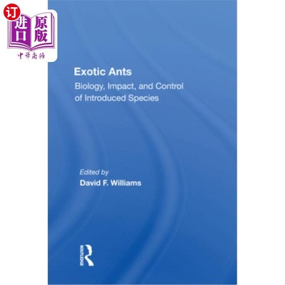 海外直订Exotic Ants: Biology, Impact, and Control of Introduced Species 外来蚂蚁：引进物种的生物学、影响和控制
