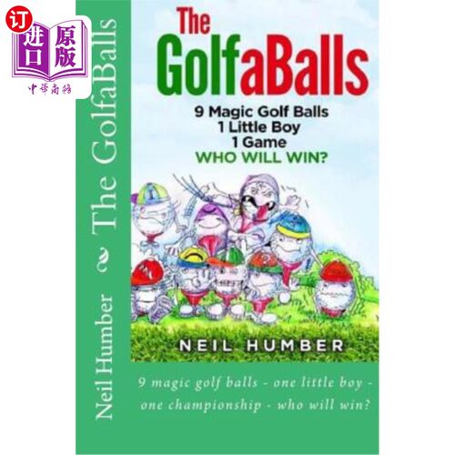 海外直订The GolfaBalls: 9 magic golf balls - one little boy - one championship - who wil 高尔夫球:9个神奇的高尔夫球