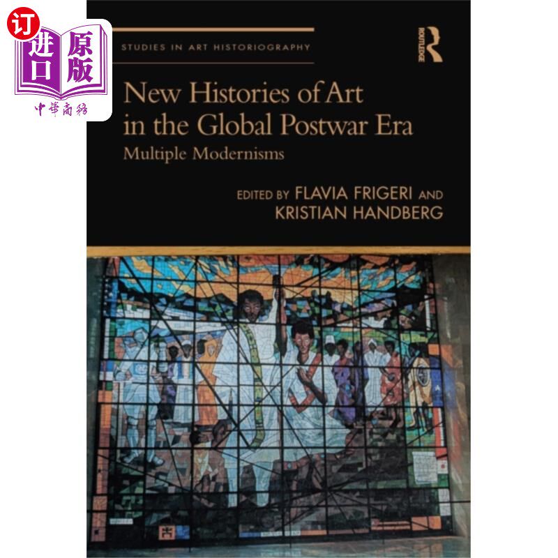 海外直订New Histories of Art in the Global Postwar Era 全球战后时代的新艺术史
