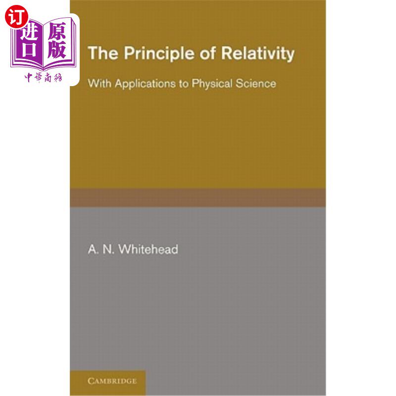 海外直订The Principle of Relativity: With Applications to Physical Science 相对论原理及其在物理科学中的应用