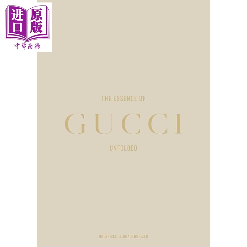 预售 The Essence of Gucci: Unfolded 进口艺术 古驰真谛：时尚解构 时尚设计【中商原版】