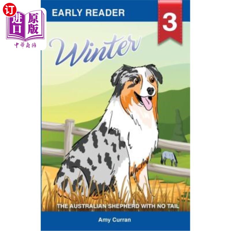 海外直订Winter the Australian Shepherd with no tail 冬天的澳大利亚牧羊犬没有尾巴