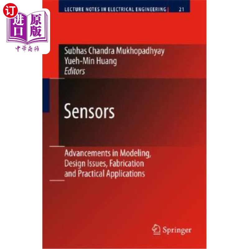海外直订Sensors: Advancements in Modeling, Design Issues, Fabrication and Practical Appl 传感器:建模，设计问题，制
