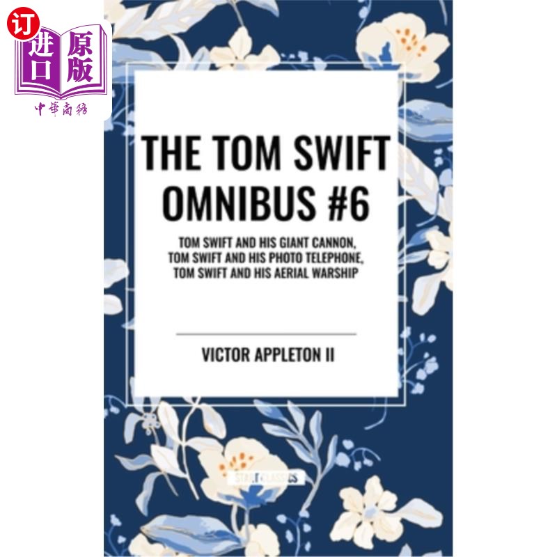 海外直订The Tom Swift Omnibus #6: Tom Swift and His Giant Cannon, Tom Swift and His Phot 汤姆·斯威夫特综合#6：汤姆·