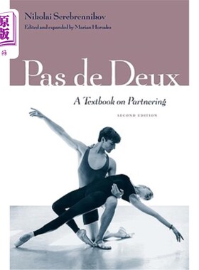 海外直订Pas de Deux: A Textbook on Partnering, Second Edition 双人舞:合作教科书，第2版