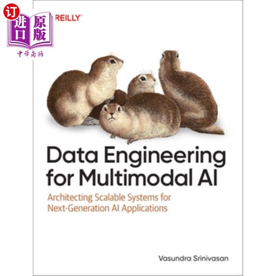 海外直订Data Engineering for Multimodal AI: Architecting Scalable Systems for Next-Gener 多模态人工智能的数据工程：