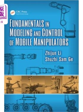 海外直订Fundamentals in Modeling and Control of Mobile Manipulators 移动机械手建模与控制基础