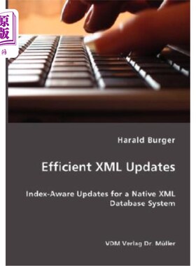 海外直订Efficient XML Updates- Index-Aware Updates for a Native XML Database System 高效的XML更新-本机XML数据库系统