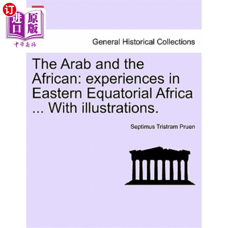 海外直订The Arab and the African: Experiences in Eastern Equatorial Africa ... with Illu 阿拉伯和非洲：赤道东部非洲