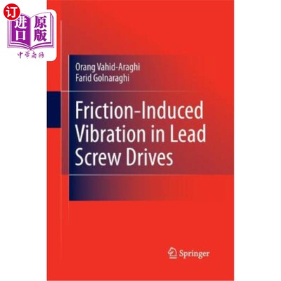 海外直订Friction-Induced Vibration in Lead Screw Drives 丝杠传动摩擦引起的振动