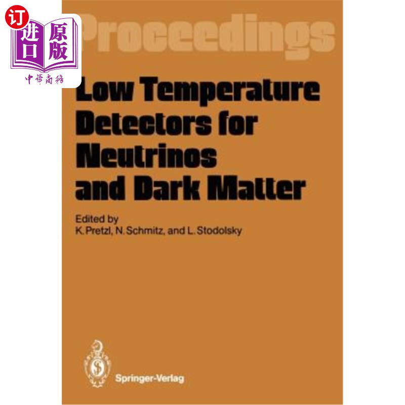 海外直订Low Temperature Detectors for Neutrinos and Dark Matter: Proceedings of a Worksh 中微子和暗物质的低温探测器