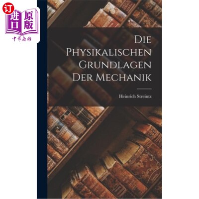 海外直订Die Physikalischen Grundlagen der Mechanik 力学的基本原理