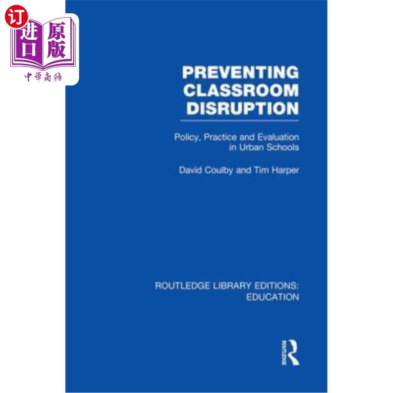 海外直订Preventing Classroom Disruption (Rle Edu O): Policy, Practice and Evaluation in  防止课堂中断(Rle