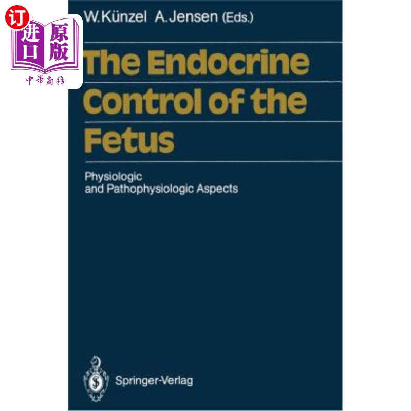 海外直订医药图书The Endocrine Control of the Fetus: Physiologic and Pathophysiologic Aspects 胎儿的内分泌控制：生理