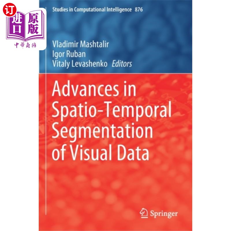 海外直订Advances in Spatio-Temporal Segmentation of Visu... 视觉数据的时空分割研究进展