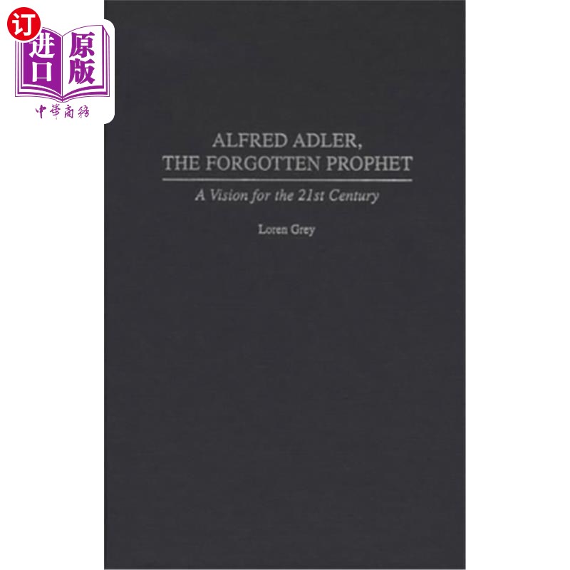 海外直订医药图书Alfred Adler, the Forgotten Prophet: A Vision for the 21st Century 被遗忘的先知阿尔弗雷德·阿德勒:对图片