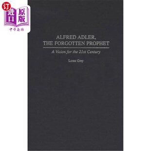 for Adler 海外直订医药图书Alfred 21st 先知阿尔弗雷德·阿德勒 Forgotten 被遗忘 the 对 Prophet Century Vision