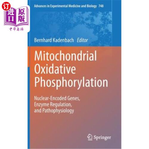 海外直订Mitochondrial Oxidative Phosphorylation: Nuclear-Encoded Genes, Enzyme Regulatio 线粒体氧化磷酸化:核编码基