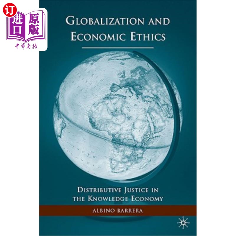 海外直订Globalization and Economic Ethics: Distributive Justice in the Knowledge Economy 全球化与经济伦理：知识经济