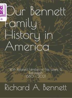 海外直订Our Bennett Family History in America: With Related Families of Fife, Lewis, & R 我们的班尼特家族史在美国: