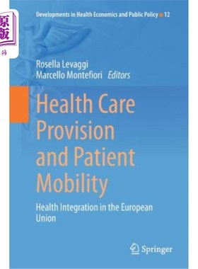 海外直订Health Care Provision and Patient Mobility: Health Integration in the European U 卫生保健提供和病人流动:欧