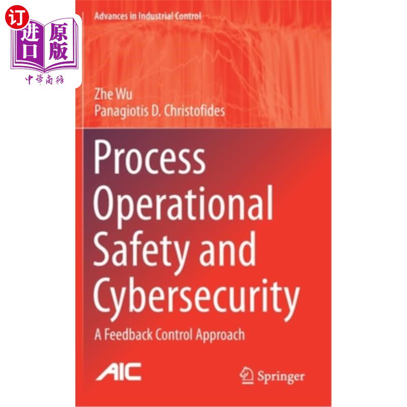海外直订Process Operational Safety and Cybersecurity: A Feedback Control Approach 流程运营安全和安全:一种反馈控