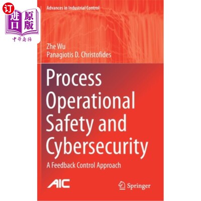 海外直订Process Operational Safety and Cybersecurity: A Feedback Control Approach 流程运营安全和安全:一种反馈控