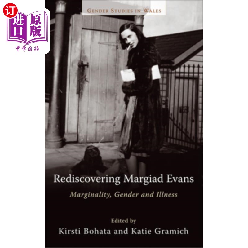 海外直订Rediscovering Margiad Evans: Marginality, Gender and Illness 重新发现边缘埃文斯：边缘、性别和疾病