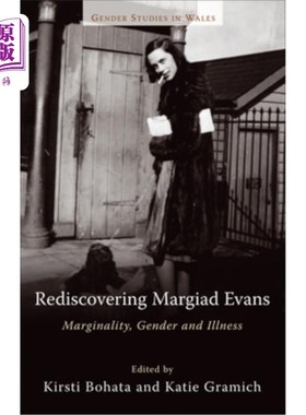 海外直订Rediscovering Margiad Evans: Marginality, Gender and Illness 重新发现边缘埃文斯：边缘、性别和疾病