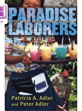 海外直订Paradise Laborers: Hotel Work in the Global Economy 天堂劳工:全球经济中的酒店工作