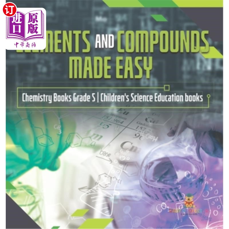 海外直订Elements and Compounds Made Easy Chemistry Books Grade 5 Children's Science Educ 《元素与化合物》简易化学教