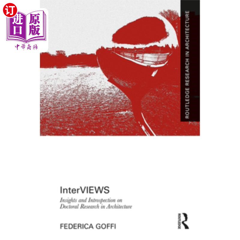 海外直订Interviews: Insights and Introspection on Doctoral Research in Architecture 访谈:建筑学博士研究的洞察与反思