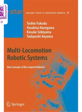 海外直订Multi-Locomotion Robotic Systems: New Concepts of Bio-Inspired Robotics 多运动机器人系统:仿生机器人的新概念