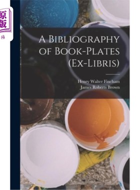 海外直订A Bibliography of Book-Plates (Ex-Libris) 图书图版书目(前图书馆)