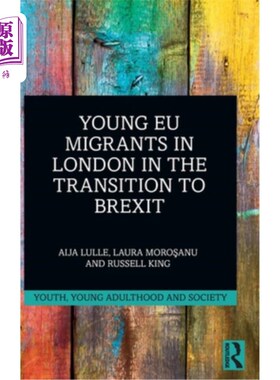 海外直订Young EU Migrants in London in the Transition to Brexit 英国脱欧期间在伦敦的年轻欧盟移民
