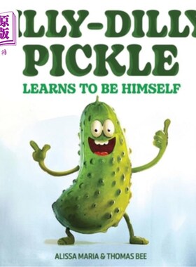 海外直订Silly-Dilly Pickle Learns To Be Himself: A fun and silly story highlighting the  笨笨的泡菜学会做自己：一个