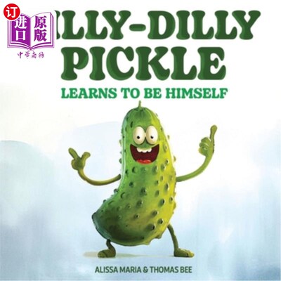 海外直订Silly-Dilly Pickle Learns To Be Himself: A fun and silly story highlighting the  笨笨的泡菜学会做自己：一个